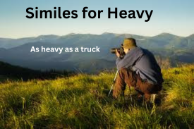 Similes for Heavy with Explanation and Examples