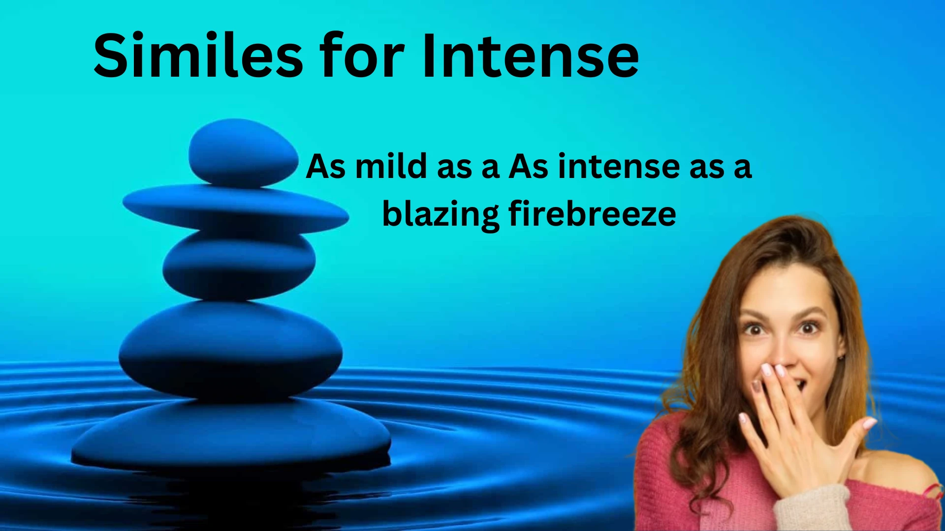 Similes for Intense with meaning and example