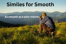 Similes for Smooth with Explanation and Examples