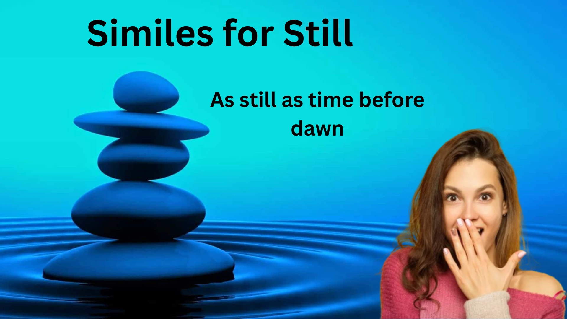 Similes for Still with meaning and example