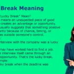 Lucky Break Meaning